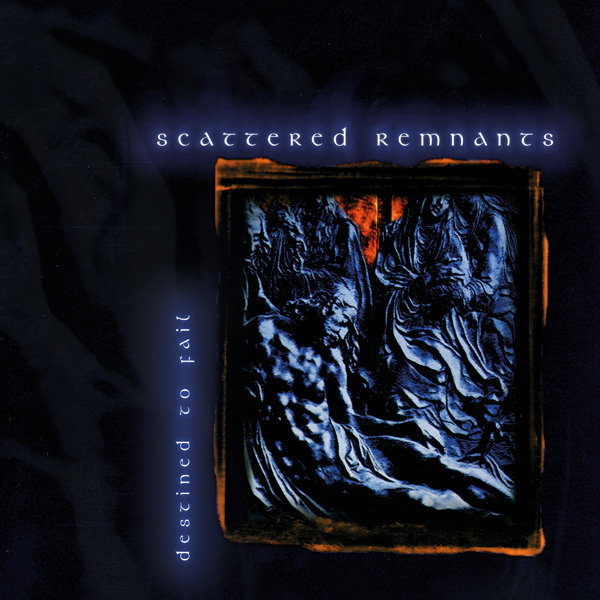 CD Shop - SCATTERED REMNANTS DESTINED TO FAIL