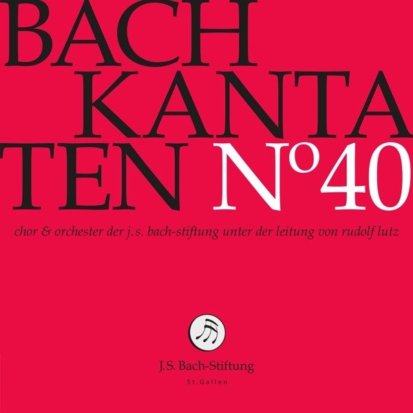 CD Shop - CHOIR & ORCHESTRA OF THE J.S. BACH FOUNDATION BACH KANTATEN NO.40