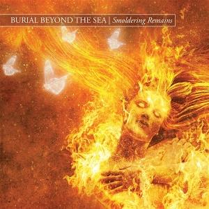 CD Shop - BURIAL BEYOND THE SEA SMOLDERING REMAINS