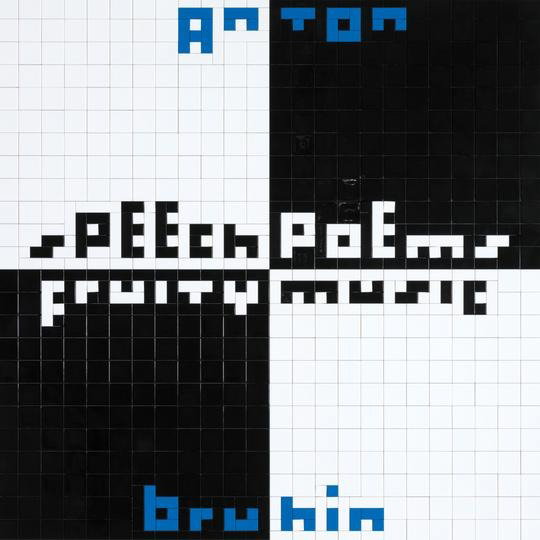 CD Shop - ANTON BRUHIN SPEECH POEMS / FRUITY MUSIC