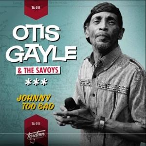 CD Shop - OTIS GAYLE,THE SAVOYS 7-JOHNNY TOO BAD