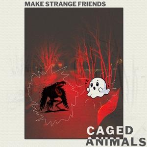 CD Shop - CAGED ANIMALS MAKE STRANGE FRIE