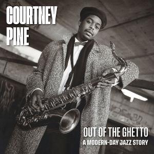 CD Shop - COURTNEY PINE OUT OF THE GHETTO: A M...