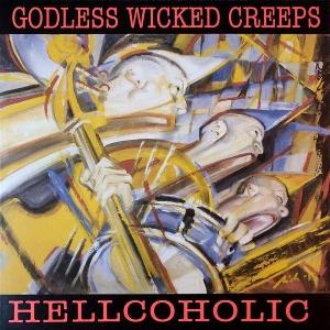 CD Shop - GODLESS WICKED CREEPS HELLCOHOLIC