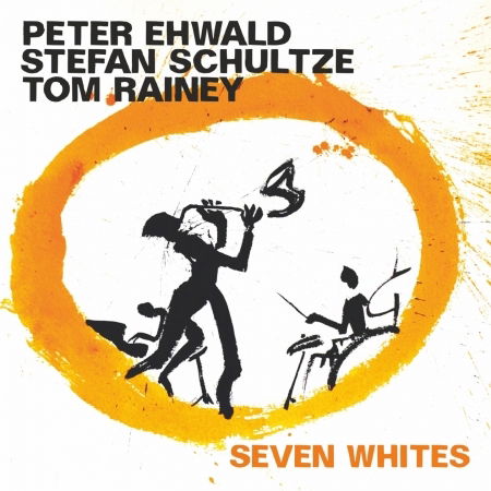 CD Shop - PETER EHWALD,STEFAN SCHULTZE,TOM RAINEY SEVEN WHITES
