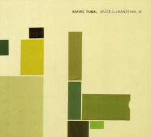CD Shop - RAFAEL TORAL SPACE ELEMENTS VOL. 3