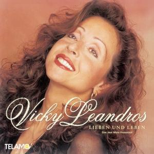 CD Shop - VICKY LEANDROS LIEBEN UND LEBEN