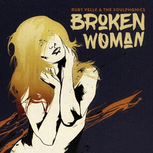 CD Shop - RUBY -& THE SOULPHONICS- VELLE BROKEN WOMAN