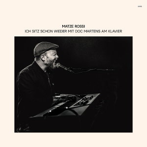 CD Shop - MATZE ROSSI ICH SITZ SCHON WIEDER MIT DOC MARTENS AM KLAVIER