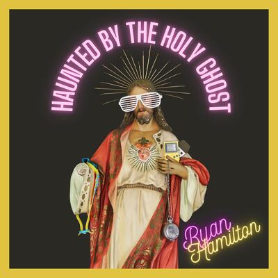 CD Shop - RYAN HAMILTON HAUNTED BY THE HOLY GHOST