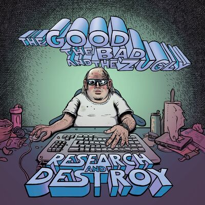 CD Shop - THE GOOD THE BAD AND THE ZUGLY RESEARCH AND DESTROY
