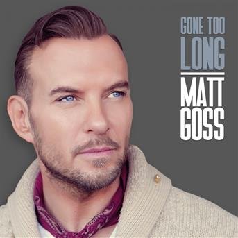 CD Shop - MATT GOSS GONE TOO LONG