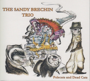CD Shop - THE SANDY BRECHIN TRIO POLECATS AND DEAD CATS