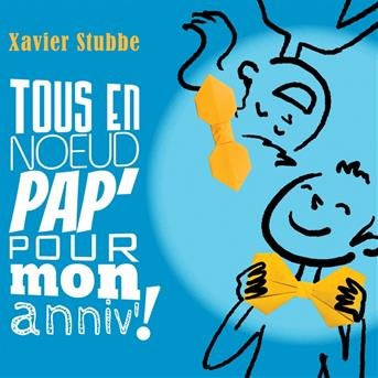 CD Shop - XAVIER STUBBE TOUS EN NOEUD PAP\