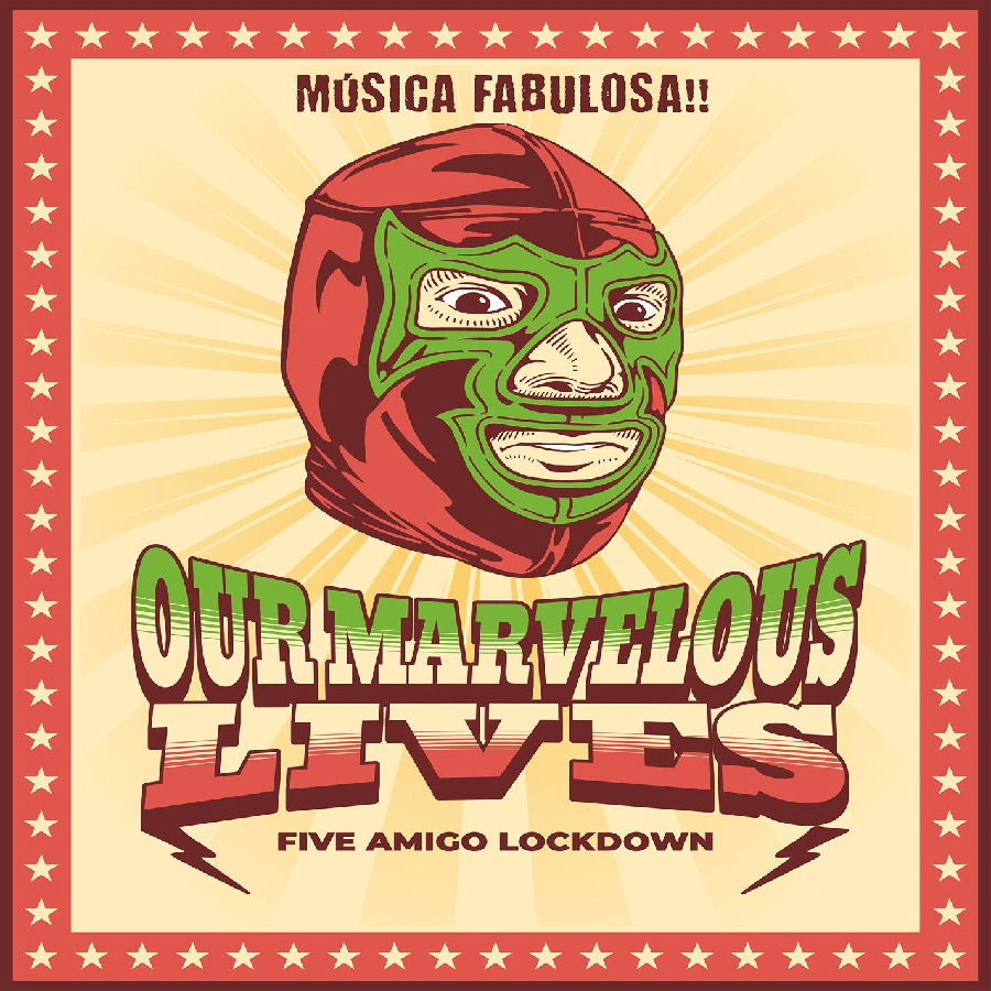 CD Shop - OUR MARVELOUS LIVES FIVE AMIGO LOCKDOWN