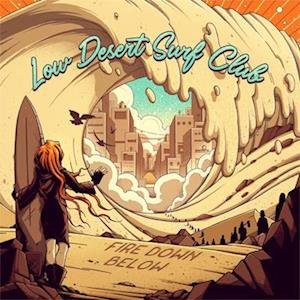 CD Shop - FIRE DOWN BELOW LOW DESERT SURF CLUB
