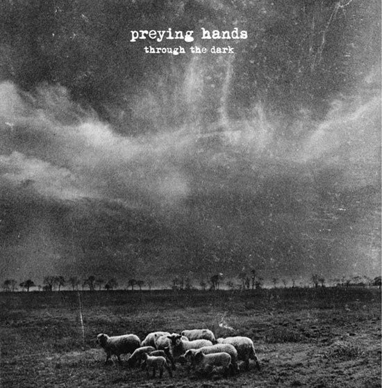CD Shop - PREYING HANDS THROUGH THE DARK