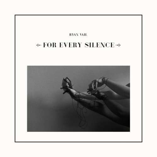 CD Shop - RYAN VAIL FOR EVERY SILENCE