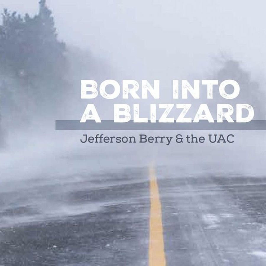 CD Shop - JEFFERSON BERRY & THE UAC BORN INTO A BLIZZARD