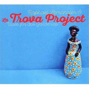 CD Shop - RAPHAEL- & LA TROVA PROJECT LEMONNIER BLUES FOR DOS GARDENIAS