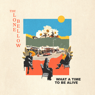 CD Shop - LONE BELLOW, THE WHAT A TIME TO BE ALI