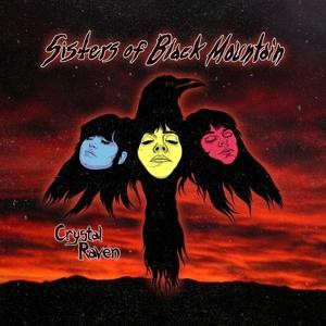 CD Shop - SISTERS OF BLACK MOUNTAIN CRYSTAL RAVEN