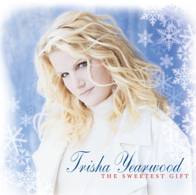 CD Shop - TRISHA YEARWOOD SWEETEST GIFT