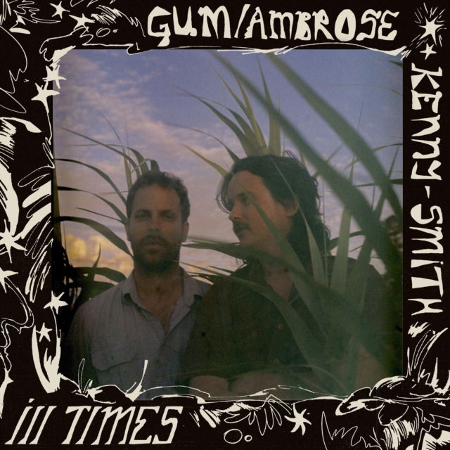 CD Shop - GUM,AMBROSE KENNY-SMITH ILL TIMES