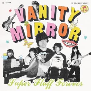 CD Shop - VANITY MIRROR SUPER FLUFF FOREVER
