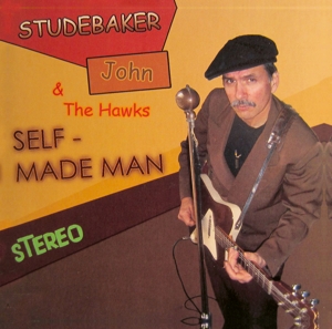 CD Shop - STUDEBAKER JOHN AND THE HAWKS SELF MADE MAN