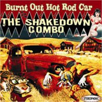 CD Shop - SHAKEDOWN COMBO BURNT OUT OLD HOT ROD CAR