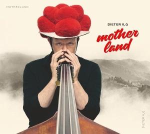 CD Shop - DIETER ILG MOTHERLAND
