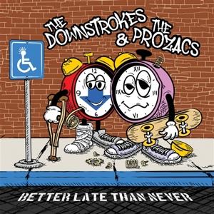 CD Shop - DOWNSTROKES,THE PROZACS BETTER LATE THAN NEVER
