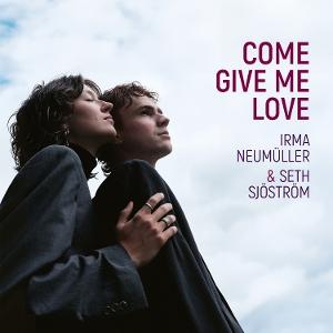 CD Shop - IRMA NEUMüLLER COME GIVE ME LOVE
