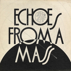 CD Shop - GREENLEAF ECHOES FROM A MASS BLACK LTD