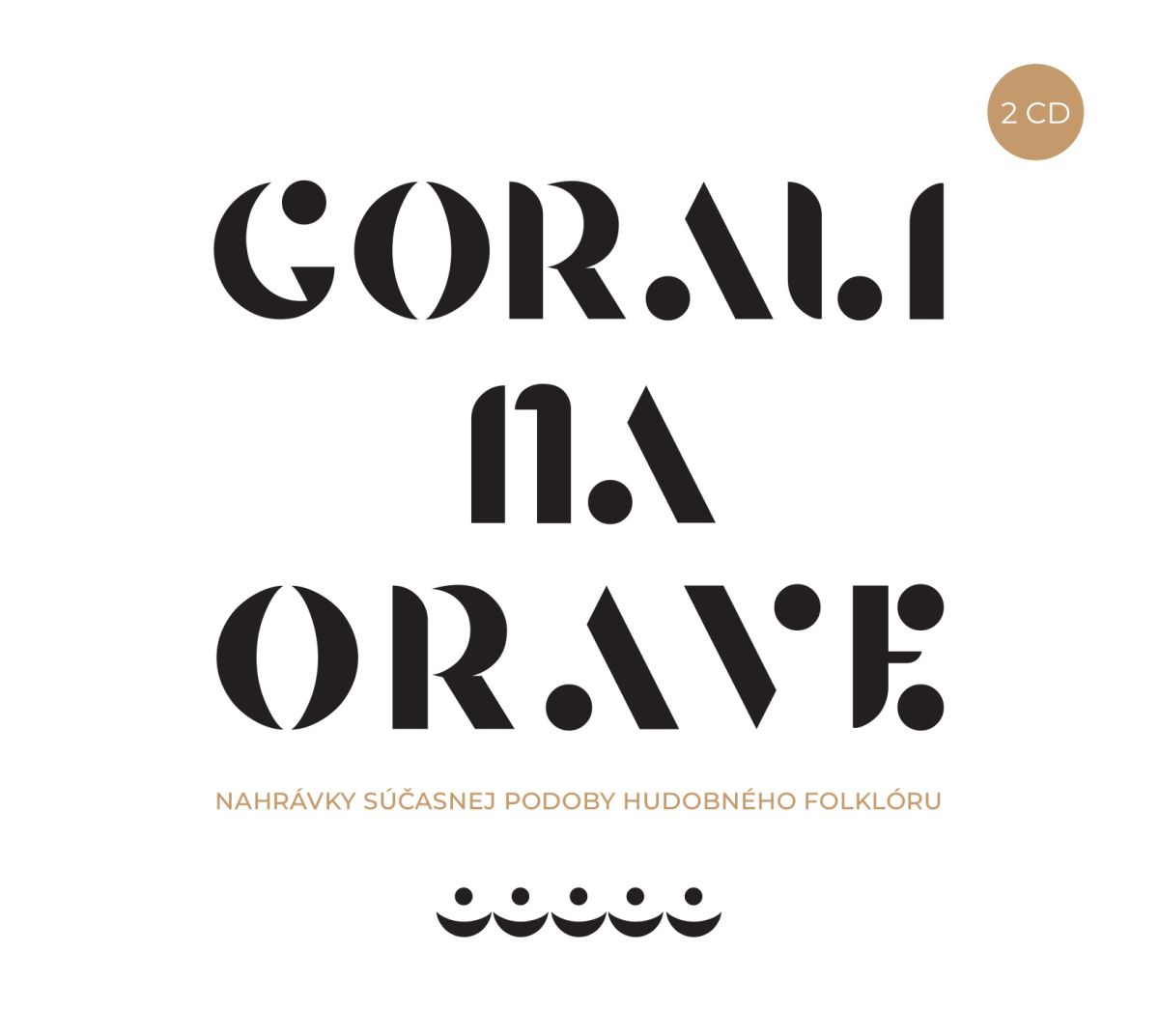 CD Shop - GORALI NA ORAVE NAHRAVKY SUCASNEJ PODOBY HUDOBNEHO FOLKLORU