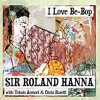 CD Shop - SIR ROLAND HANNA I LOVE BE-BOP