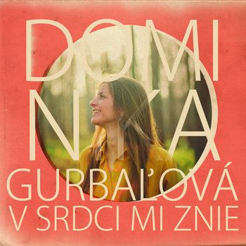 CD Shop - DOMINIKA GURBALOVA: V srdci mi znie