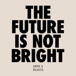 CD Shop - ARMS & HEARTS FUTURE IS NOT BRIGHT