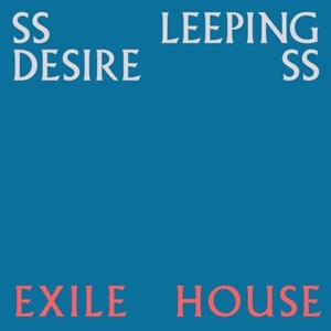 CD Shop - SSLEEPING DESIRESS EXILE HOUSE