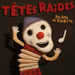 CD Shop - TETES RAIDES 30 ANS DE GINETTE