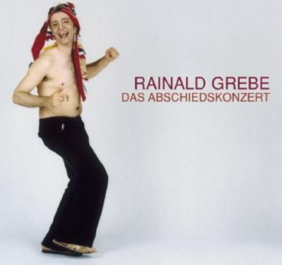 CD Shop - RAINALD GREBE DAS ABSCHIEDSKONZERT