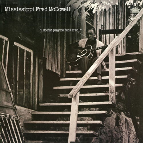 CD Shop - MISSISSIPPI FRED MCDOWELL I DO NOT PLAY NO ROCK\