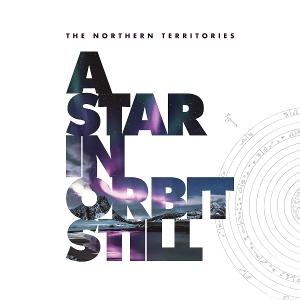 CD Shop - THE NORTHERN TERRITORIES A STAR IN ORBIT STILL