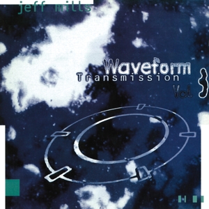 CD Shop - MILLS, JEFF WAVEFORM TRANSMISSION VOL.3