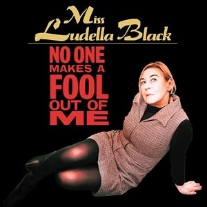 CD Shop - MISS LUDELLA BLACK NO ONE MAKES A FOOL OUT OF ME