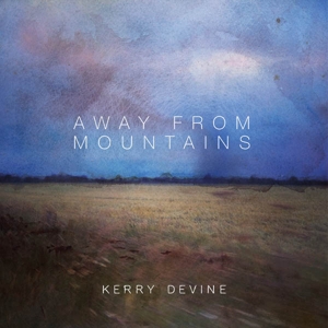 CD Shop - KERRY DEVINE AWAY FROM MOUNTAINS