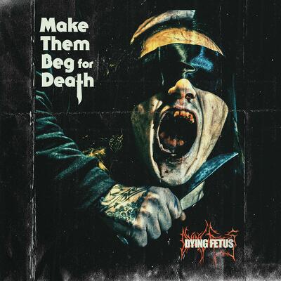 CD Shop - DYING FETUS MAKE THEM BEG FOR DEATH BL