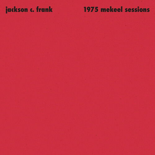 CD Shop - JACKSON C. FRANK 1975 MEKEEL SESSIONS