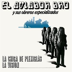 CD Shop - AVIADOR DRO Y SUS OBREROS ESPECIALIZADOS LA CHICA DE PLEXIGLAS-LA VISION